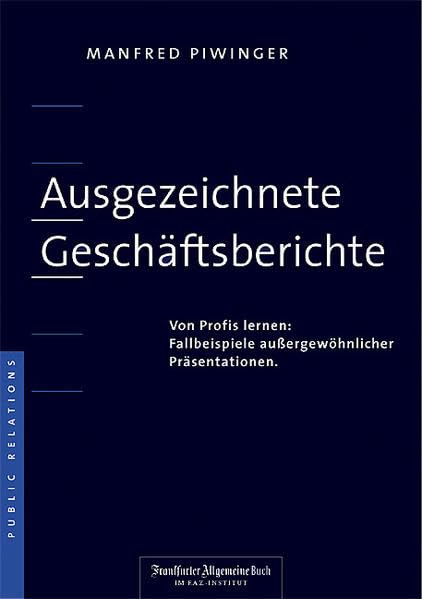 Ausgezeichnete Geschaeftsberichte. Von Profis lernen: Fallbeispiele aussergewoehnlicher Praesentationen Law