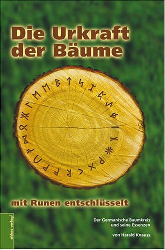 Die Urkraft der Bäume: Der Germanische Baum-Kreis und seine Essenzen Religion & Esotericism