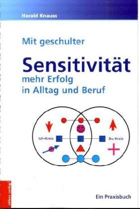 Mit geschulter Sensitivität mehr Erfolg im Alltag und Beruf Lifestyle