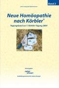 Neue Homöopathie nach Körbler®: Band 2: Geometrische Formen im Alltag. Tagungsband zur 7. Körbler-Tagung 2004 Medicine