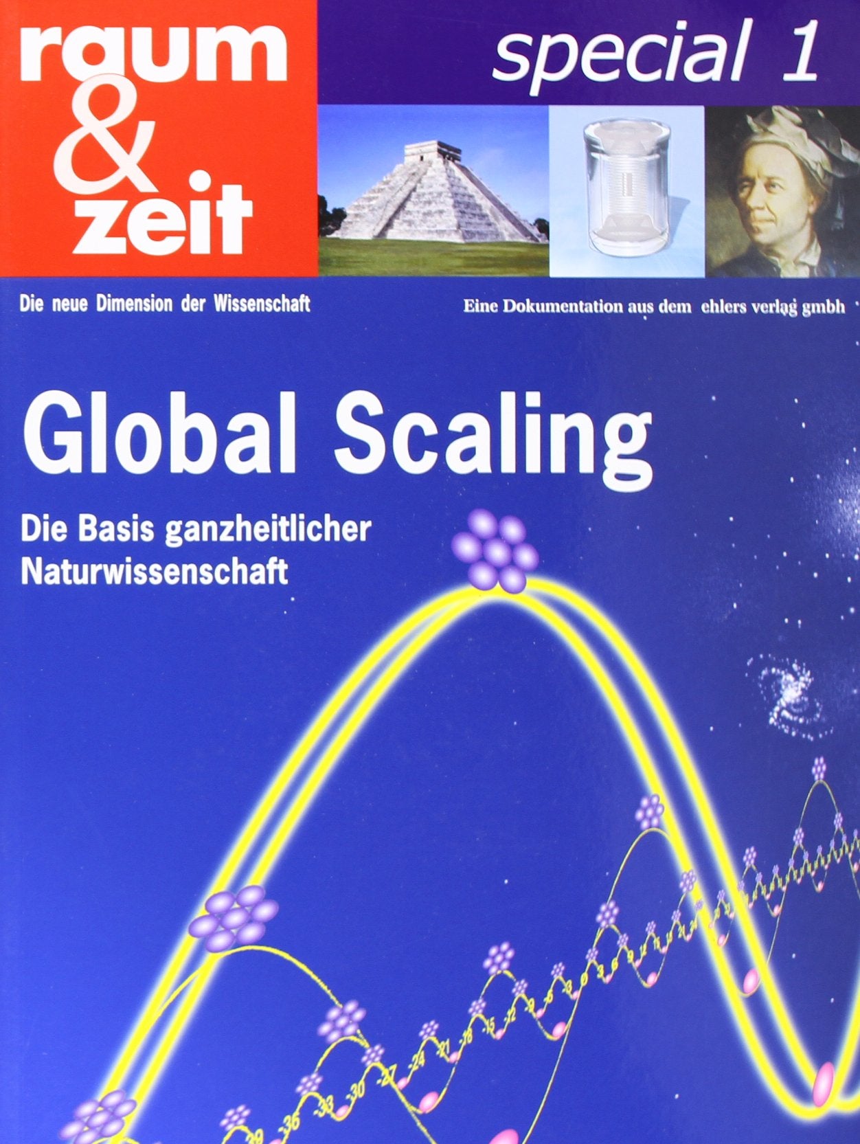 Global Scaling: Die Basis ganzheitlicher Naturwissenschaft (raum & zeit special) Natural Sciences