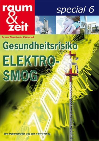 Gesundheitsrisiko Elektrosmog: Eine Dokumentation (raum & zeit special) Medicine