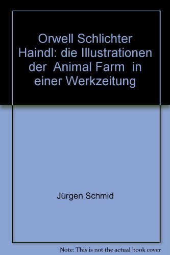 Orwell Schlichter Haindl. Die Illustrationen zur "Animal Farm" in einer Werkzeitung Books