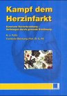 Kampf dem Herzinfarkt. Koronare Herzerkrankung Vorbeugen durch gesunde Ernährung Health, Nutrition & Fitness