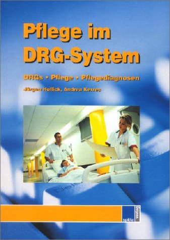 Pflege im DRG-System. DRGs Pflege Pflegediagnosen Medicine
