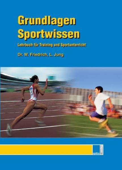 Grundlagen Sportwissen: Lehrbuch für Training und Sportunterricht Leisure & Fun