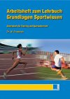 Arbeitsheft zum Lehrbuch "Grundlagen Sportwissen". Arbeitsheft für Training und Sportunterricht Education & Training