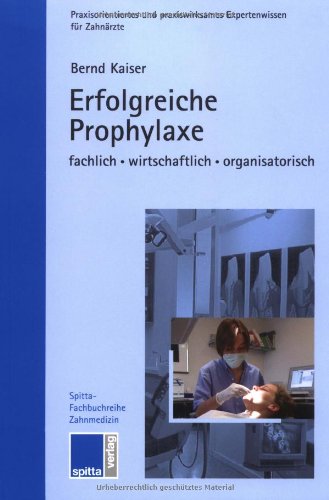 Erfolgreiche Prophylaxe. Fachlich wirtschaftlich organisatorisch Medicine