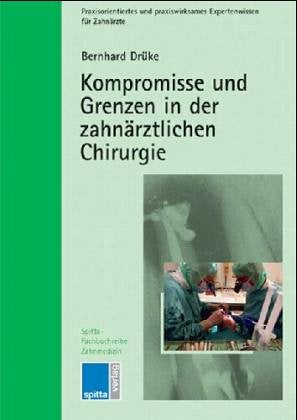 Kompromisse und Grenzen in der zahnärztlichen Chirurgie Medicine