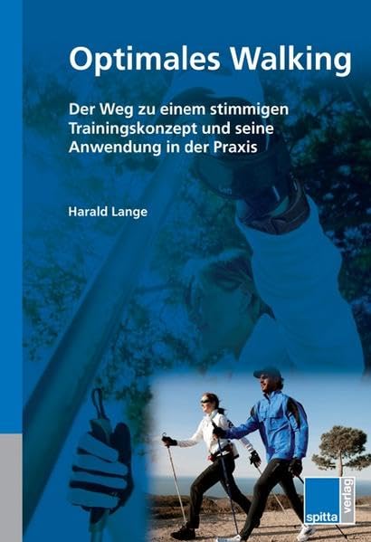 Optimales Walking: Der Weg zu einem stimmigen Trainingskonzept und seine Anwendung in der Praxis Leisure & Fun