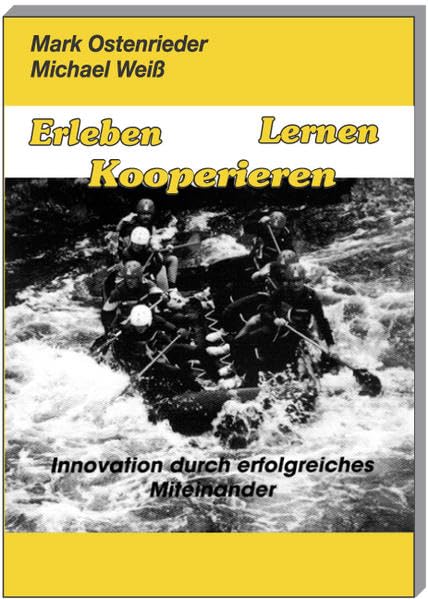 Erleben - Lernen - Kooperieren: Innovation durch erfolgreiches Miteinander (Gelbe Reihe: Praktische Erlebnispädagogik) Social Sciences