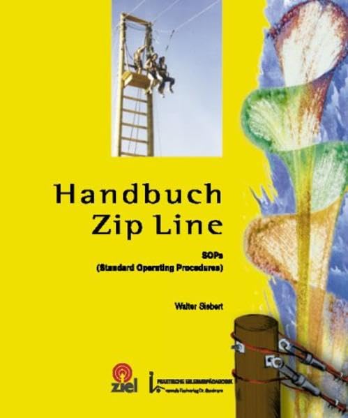 Handbuch Zip-Line: SOP's - Standard operating Procedures (Gelbe Reihe: Praktische Erlebnispädagogik) Education & Training