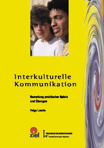 Interkulturelle Kommunikation. Sammlung praktischer Spiele und Übungen. (Praktische Erlebnispädagogik) Books