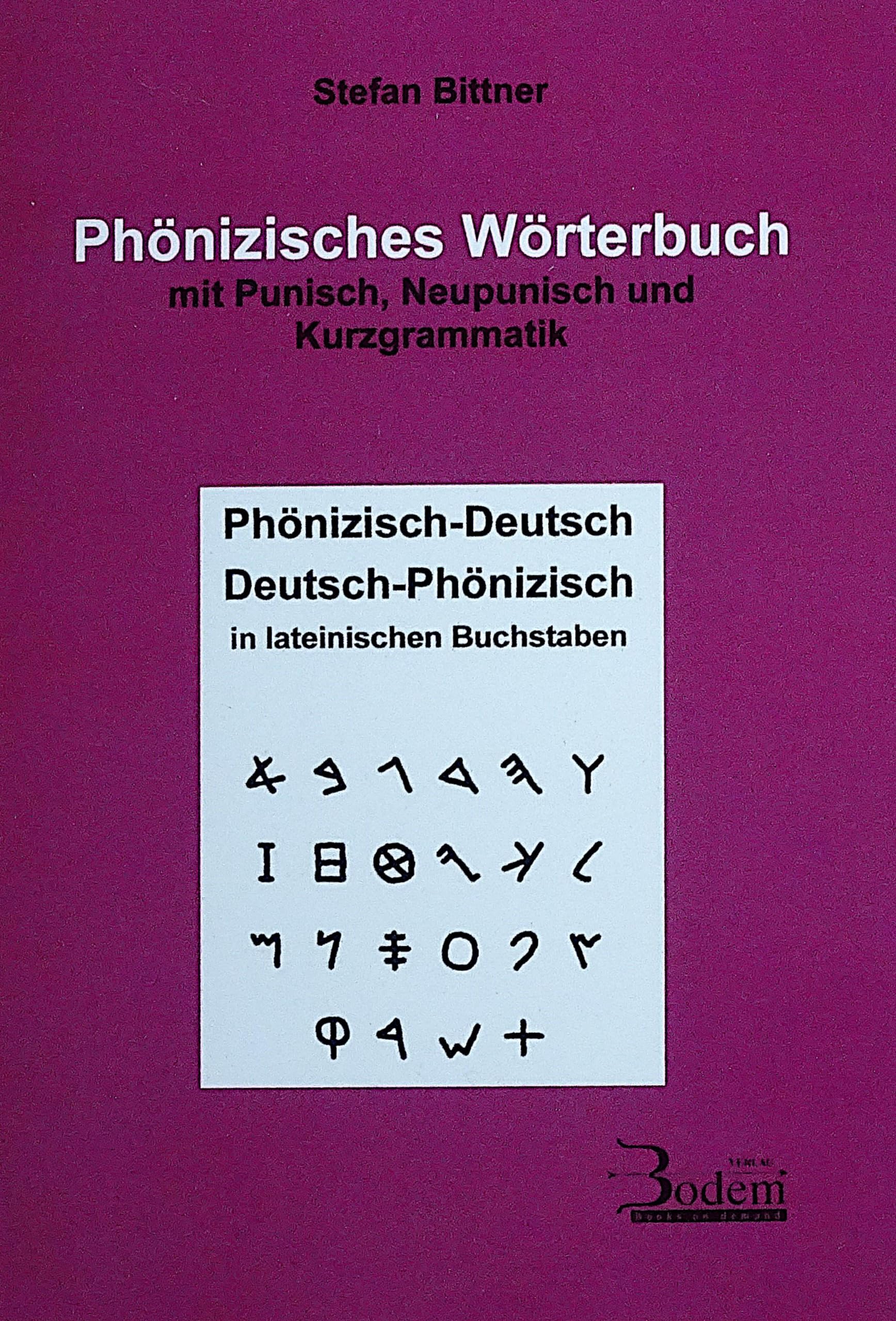 Phönizisches Wörterbuch mit Punisch, Neupunisch und Kurzgrammatik: Phönizisch-Deutsch. Deutsch-Phönizisch General education