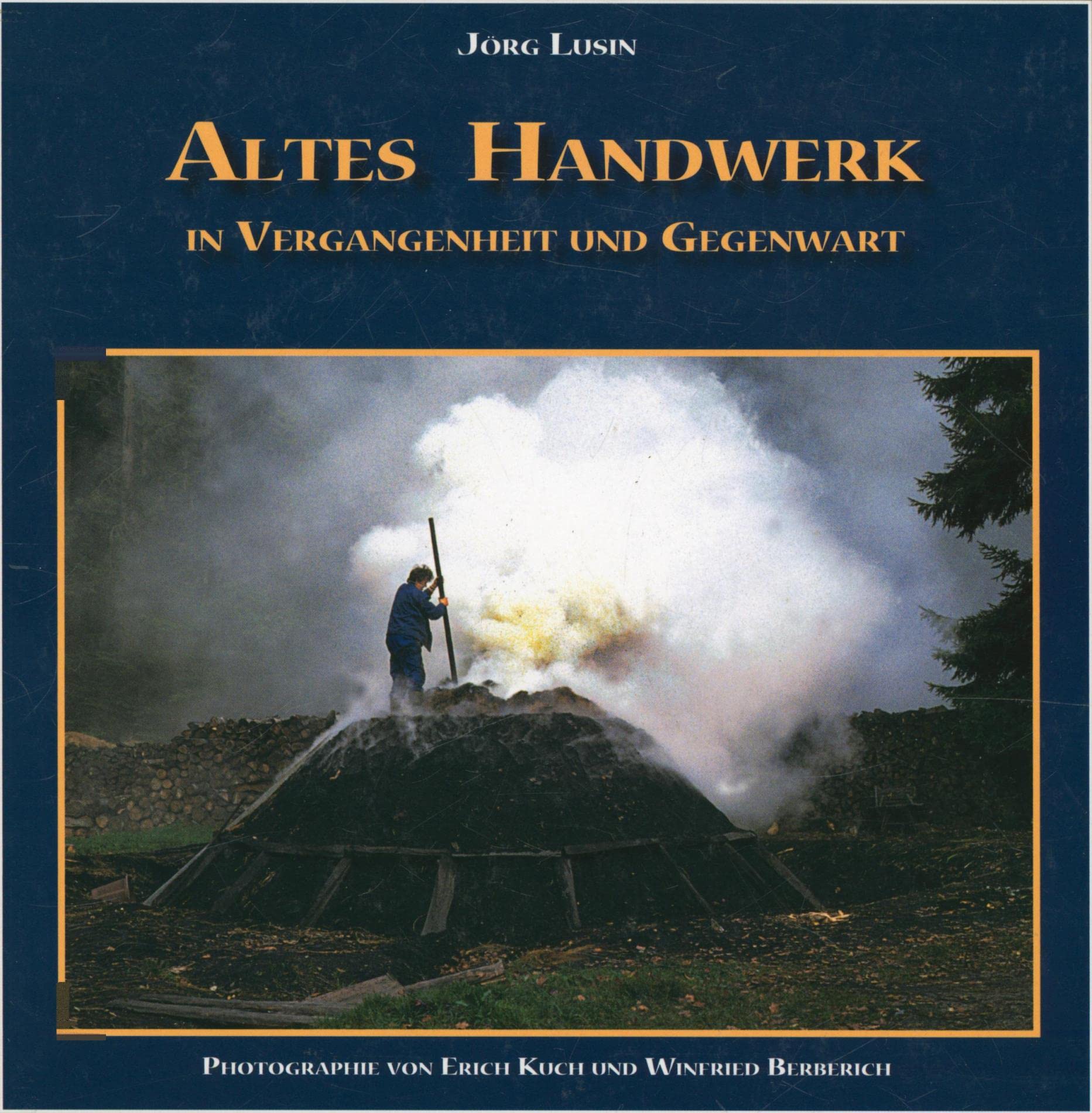 Altes Handwerk in Vergangenheit und Gegenwart, Band 1 Business & Technology