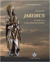 Der Heilige Jakobus im Werk von Tilman Riemenschneider Film, Art & Culture
