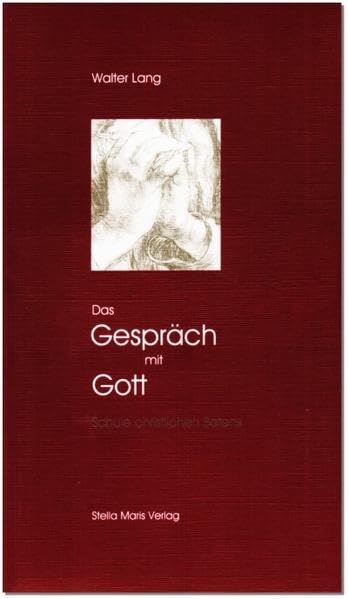 Das Gespräch mit Gott: Schule christlichen Betens Religion & Esotericism
