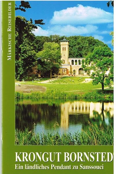 Krongut Bornstedt: Ein ländliches Pendant zu Sanssouci (Märkische Reisebilder) Leisure, Home & Garden