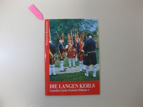 Die Langen Kerls: Legendäre Garde Friedrich Wilhelms I. Politics & Society
