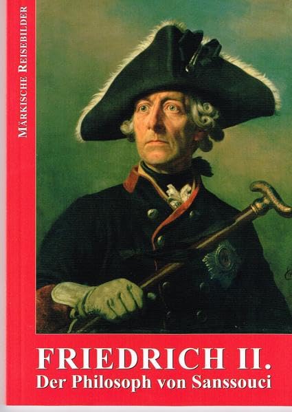 Friedrich II.: Der Philosoph von Sanssouci Politics & History