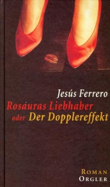 Rosauras Liebhaber oder der Dopplereffekt: Roman. Aus d. Span. v. Petra Siegmann Contemporary literature