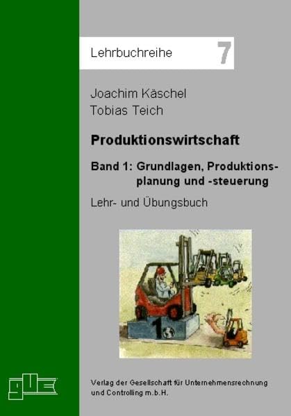 Produktionswirtschaft: Grundlagen, Produktionsplanung und -steuerung (Lehrbuchreihe) Law