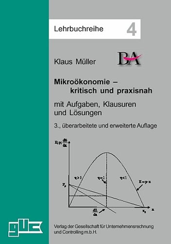 Mikroökonomie - kritisch und praxisnah: Mit Aufgaben, Klausuren und Lösungen Law