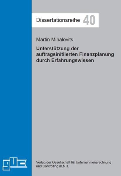 Unterstützung der auftragsinitiierten Finanzplanung durch Erfahrungswissen (Dissertationsreihe) Law