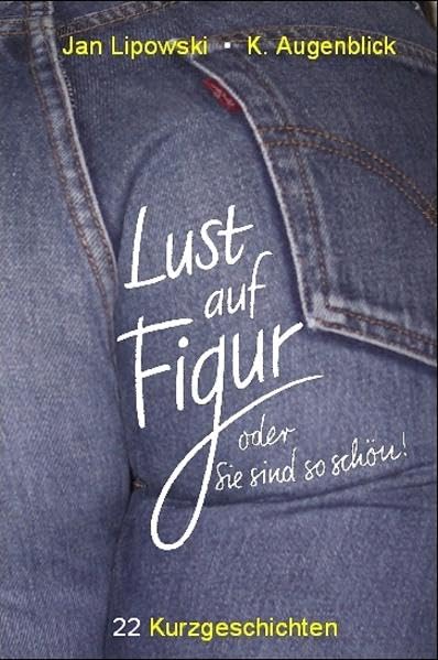 Lust auf Figur: Sie sind so schön! (Kurzgeschichten) Contemporary literature