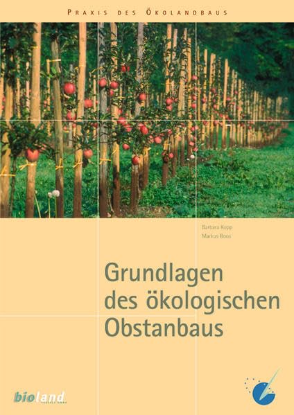 Grundlagen des ökologischen Obstanbaus: Bodenbearbeitung und betriebswirtschaftliche Aspekte Leisure, Home & Garden