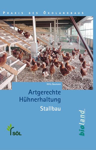 Artgerechte Hühnerhaltung: Stallbau (Praxis des Öko-Landbaus) Natural Sciences