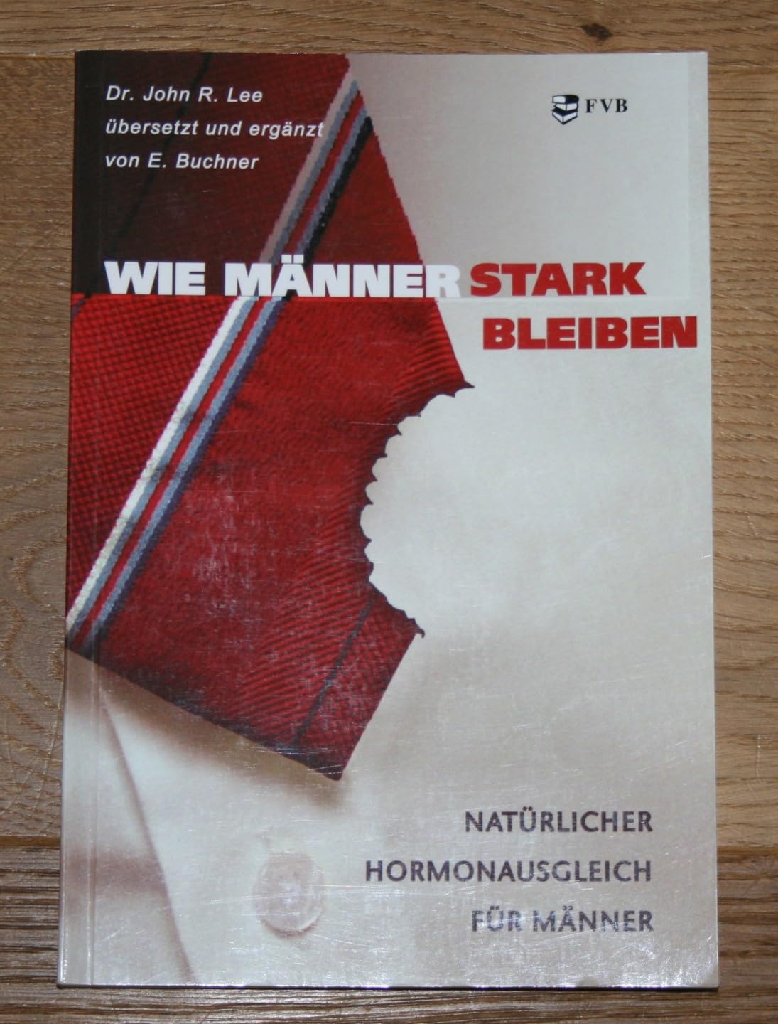 Wie Männer stark bleiben: Natürlicher Hormonausgleich für Männer Books