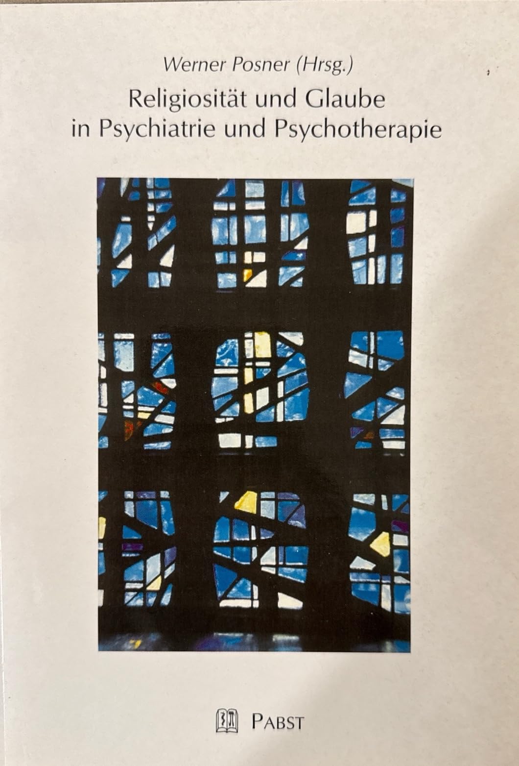 Religiosität und Glaube in Psychiatrie und Psychotherapie Psychology