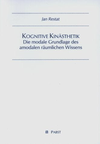 Kognitive Kinästhestik. Die modale Grundlage der amodalen Raumkognition Medicine