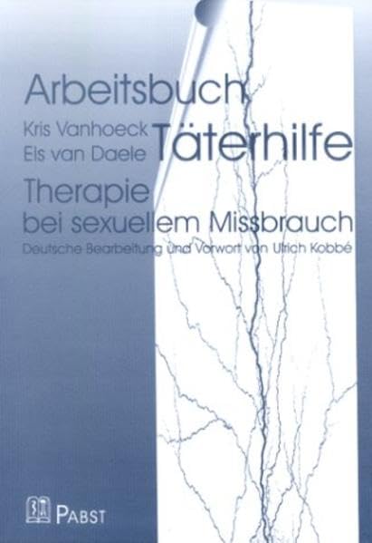 Arbeitsbuch Täterhilfe - Therapie bei sexuellem Missbrauch Psychology