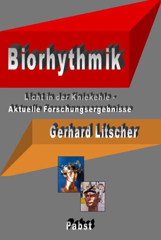 Biorhythmik. Licht in der Kniekehle - Aktuelle Forschungsergebnisse Medicine