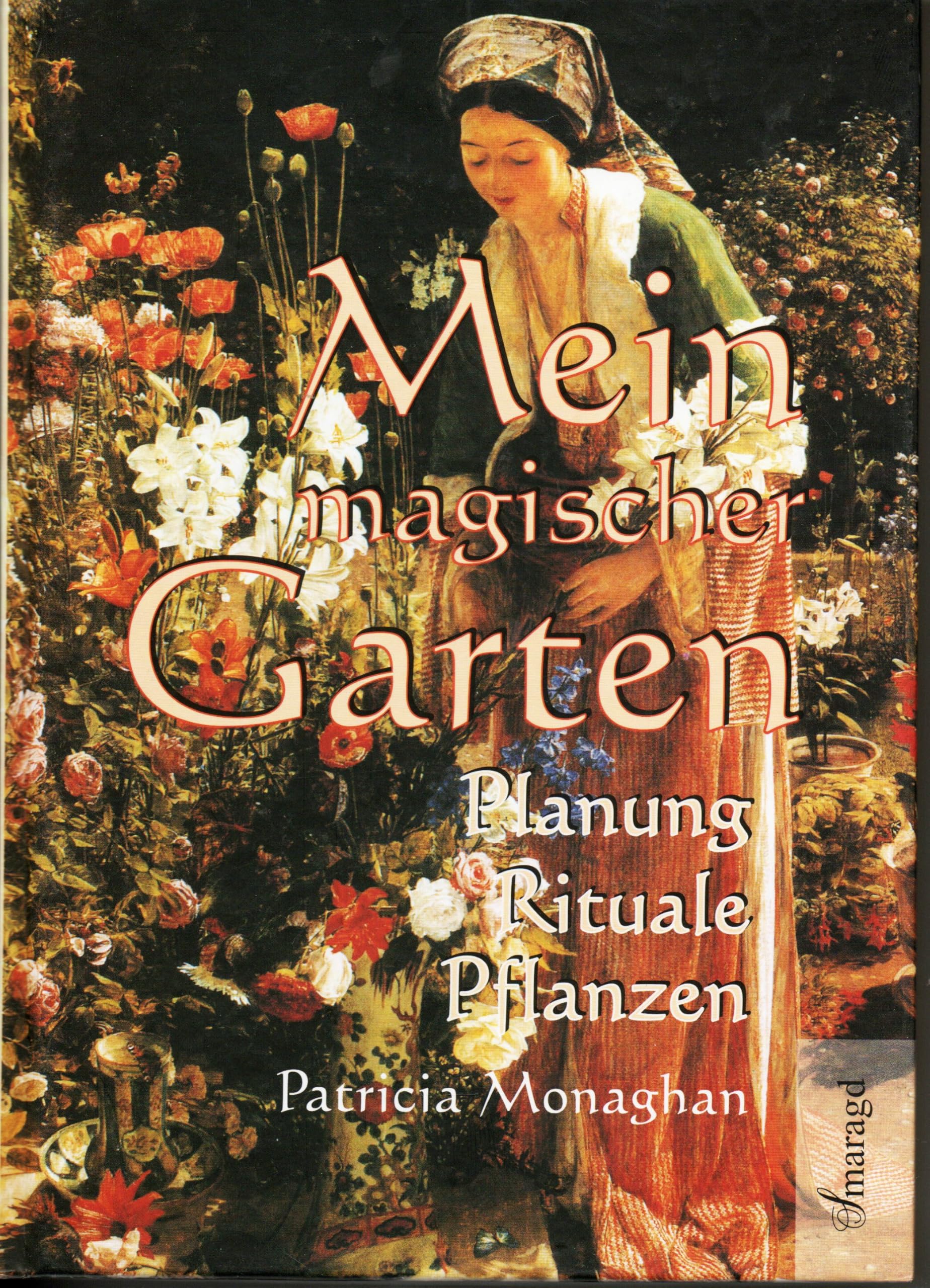Mein magischer Garten: Planung, Rituale, Pflanzen Garden & Plants