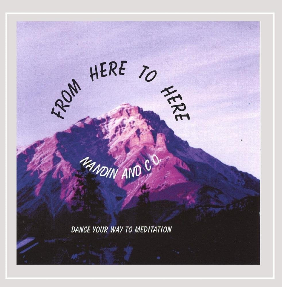 From here to here: Dance your Way to Meditation. 63 Min. Lifestyle