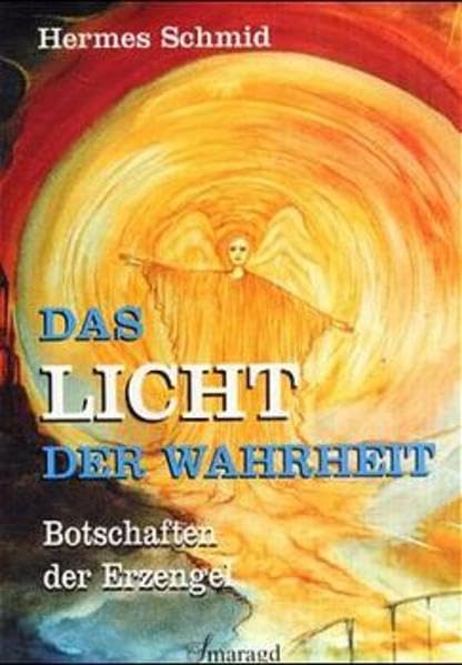 Das Licht der Wahrheit: Die Botschaften der Erzengel Books