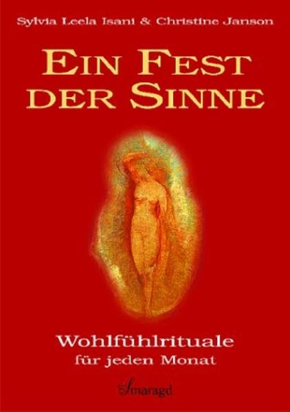 Ein Fest der Sinne - Wohlfühlrituale für jeden Monat Lifestyle
