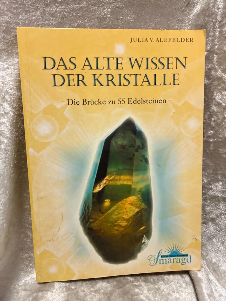 Das alte Wissen der Kristalle: Die Brücke zu 55 Edelsteinen Books