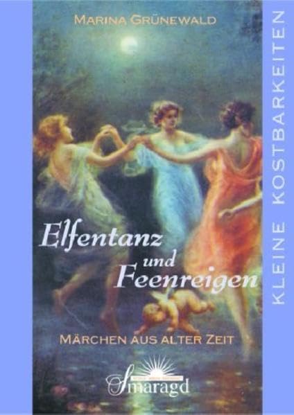 Elfentanz und Feenreigen: Märchen aus alter Zeit Lifestyle