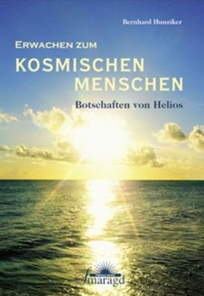 Erwachen zum kosmischen Menschen: Botschaften von Helios Religion & Esotericism