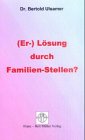 (Er-)Lösung durch Familien-Stellen?: Ein Vortrag während d. Pfingsttreffens 2000 d. Zeitschrift Krisis in Bad Herrenalb Medicine