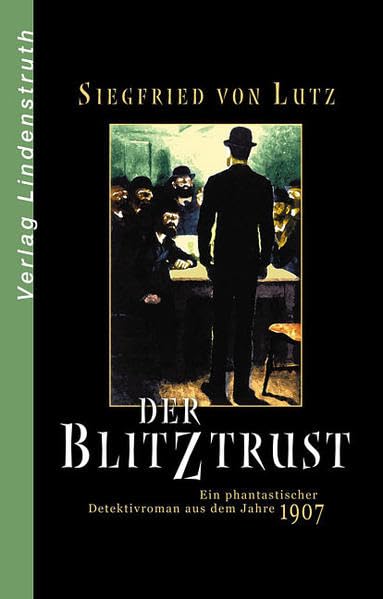 Der Blitztrust: Ein phantastischer Detektivroman aus dem Jahre 1907 (Bibliotheca Arcana) Contemporary literature