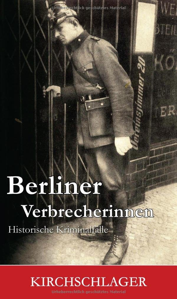 Die Fee von Charlottenburg. Berliner Verbrecherinnen: Historische Kriminalfälle (Historische Kriminal-Bibliothek) Politics & History