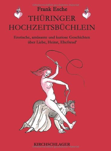 Thüringer Hochzeitsbüchlein: Erotische, amüsante und kuriose Geschichten über Liebe, Heirat, Ehefreud Living & Furnishing