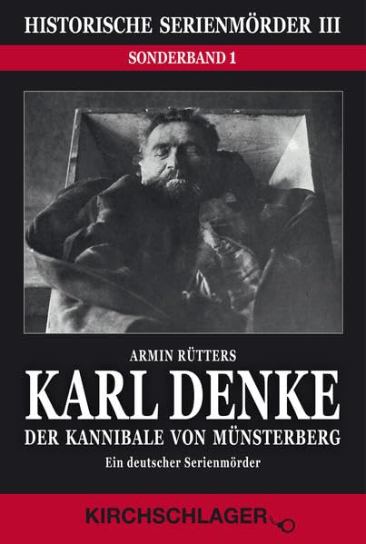 Historische Serienmörder III: Karl Denke - Der Kannibale von Münsterberg Medicine