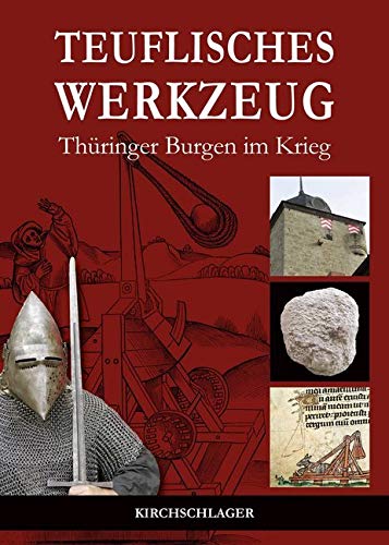 Teuflisches Werkzeug: Thüringer Burgen im Krieg Natural Sciences