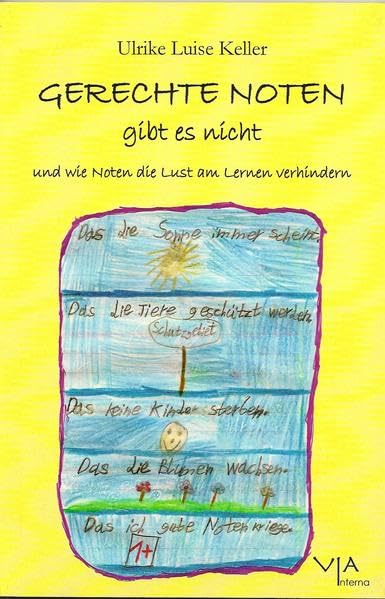 Gerechte Noten gibt es nicht: und wie Noten die Lust am Lernen verhindern Learning & Reference